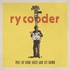 Ry Cooder - Pull Up Some Dust & Sit Down обзор