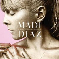Madi Diaz, We Threw Our Hearts in the Fire