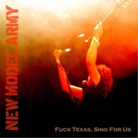 New Model Army, Fuck Texas, Sing For Us