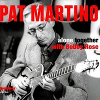 Pat Martino, Alone Together with Bobby Rose
