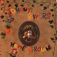 Johnny Rivers, Home Grown