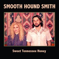 Smooth Hound Smith, Sweet Tennessee Honey