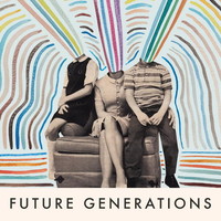 Future Generations, Future Generations