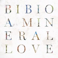 Bibio, A Mineral Love