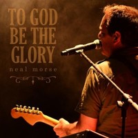 Neal Morse, To God Be the Glory