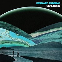 Bernard Fanning, Civil Dusk