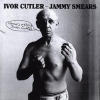 Ivor Cutler, Jammy Smears