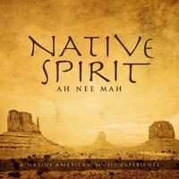 Ah Nee Mah, Native Spirit: A Native American Music Experience