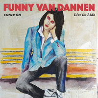 Funny van Dannen, Come On - Live Im Lido