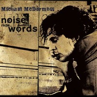 Michael McDermott, Noise from Words