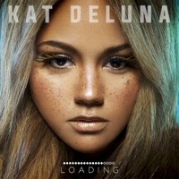 Kat DeLuna, Loading