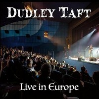 Dudley Taft, Live In Europe