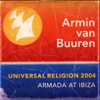 Armin van Buuren, Universal Religion 2004: Live From Armada at Ibiza