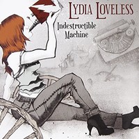 Lydia Loveless, Indestructible Machine