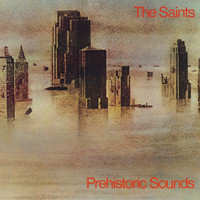The Saints, Prehistoric Sounds