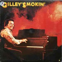 Mickey Gilley, Gilley's Smokin'