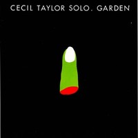 Cecil Taylor, Garden