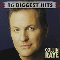 Collin Raye, 16 Biggest Hits