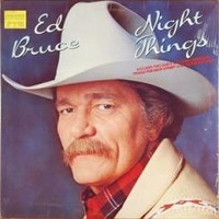 Ed Bruce, Night Things