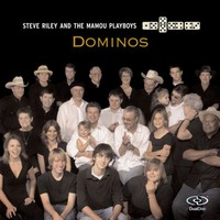 Steve Riley and The Mamou Playboys, Dominos