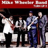 Mike Wheeler Band, Turn Up!!