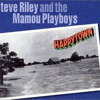Steve Riley and The Mamou Playboys, Happytown