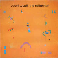 Robert Wyatt, Old Rottenhat