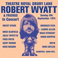 Robert Wyatt, Theatre Royal Drury Lane 8.09.1974
