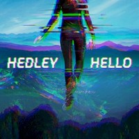 Hedley, Hello