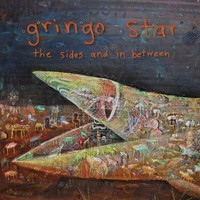Gringo Star, The Sides and in Between
