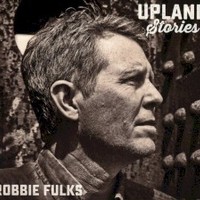 Robbie Fulks, Upland Stories