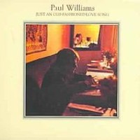 Paul Williams, Just An Old Fashioned Love Song