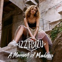 Izzy Bizu, A Moment of Madness