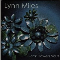 Lynn Miles, Black Flowers Vol 3