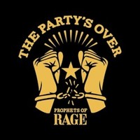 Prophets of Rage, The Party's Over