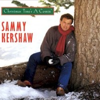 Sammy Kershaw, Christmas Time's a Comin'