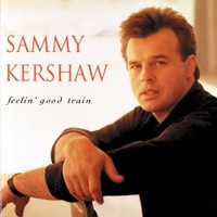 Sammy Kershaw, Feelin' Good Train