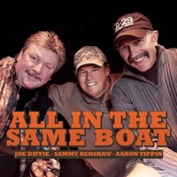 Joe Diffie, Sammy Kershaw & Aaron Tippin, All In The Same Boat