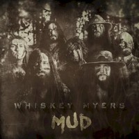 Whiskey Myers, Mud