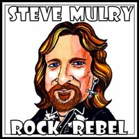 Steve Mulry, Rock Rebel