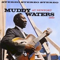 Muddy Waters, Muddy Waters at Newport 1960