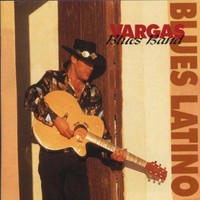 Vargas Blues Band, Blues Latino