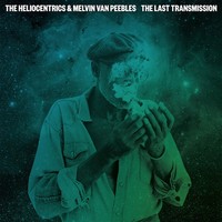 The Heliocentrics & Melvin Van Peebles, The Last Transmission