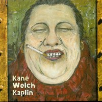 Kane Welch Kaplin, Kane Welch Kaplin
