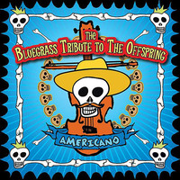 Pickin' On Series, Americano: The Bluegrass Tribute to the Offspring