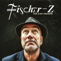 Fischer-Z, This Is My Universe