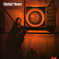 Christy Moore, Whatever Tickles Your Fancy