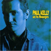 Paul Kelly and The Messengers, So Much Water So Close To Home