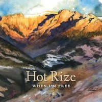 Hot Rize, When I'm Free