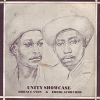 Horace Andy & Errol Scorcher, Unity Showcase